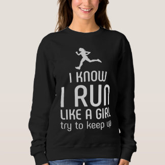 Camiseta I Know I Run Like A Girl Try To Keep Up Runner