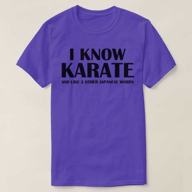 Camiseta I Know Karate And Like 2 Other Japanese Words 1 (Frente do Design)