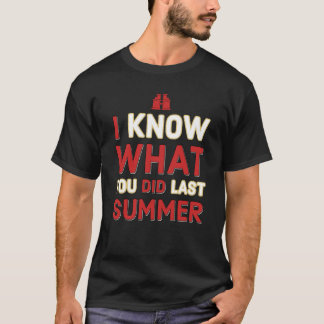 Camiseta I know what you did last summer