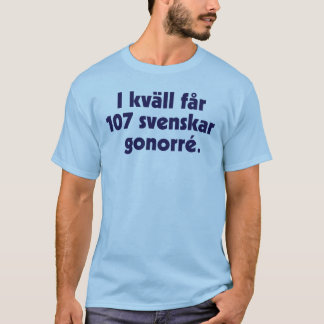 Camiseta I kväll får 107 svenskar gonorré