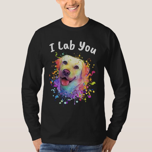 Camiseta I Lab You  Labrador Retriever Humor Dog Breed (Frente)