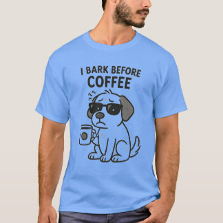 Camiseta "I Latido Before Coffee" - Engraçado Cachorro Love