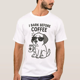 Camiseta "I Latido Before Coffee" - Engraçado Cachorro Love