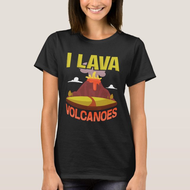 Camiseta I Lava Volcanoes  Fun Pun Geology Geode (Frente)