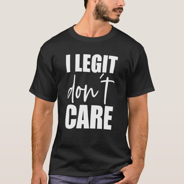 Camiseta I Legit Don't Care  Swea (Frente)