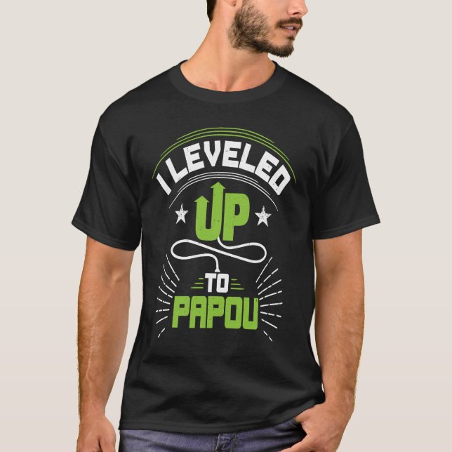Camiseta I Leveled Up To Papou  For New Papou (Frente)