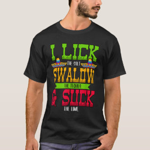 Camiseta I Lick The Salt Swallow The Tequila Cinco De Mayo