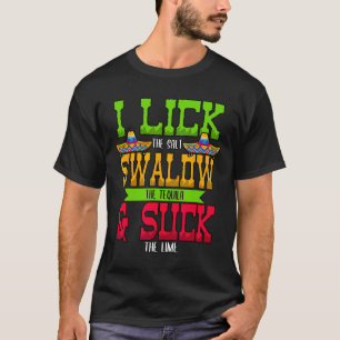 Camiseta I Lick The Salt Swallow The Tequila Cinco De Mayo