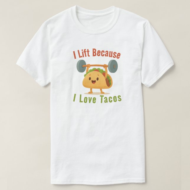 Camiseta I Lift Because I Love Tacos (Frente do Design)