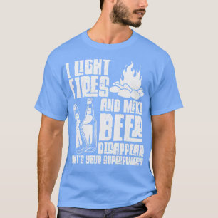 Camiseta I Light Fires Faz A Cerveja Desaparecer Acampando 