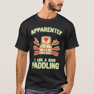 Camiseta I Like A Good Paddling  Paddle Kayak Kayaking Life