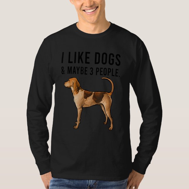Camiseta I Like American English Coonhound Dogs And Maybe 3 (Frente)