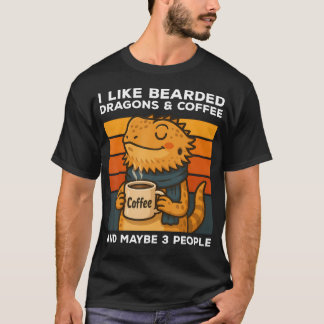 Camiseta I Like Bearded Dragons And Coffee And Maybe 3 Peop