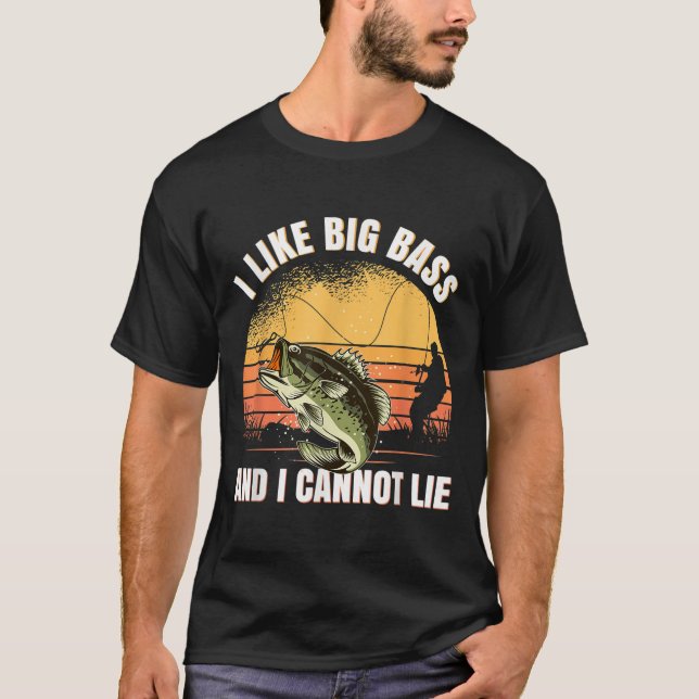 Camiseta I Like Big B And I Cannot Lie Fishing  (Frente)