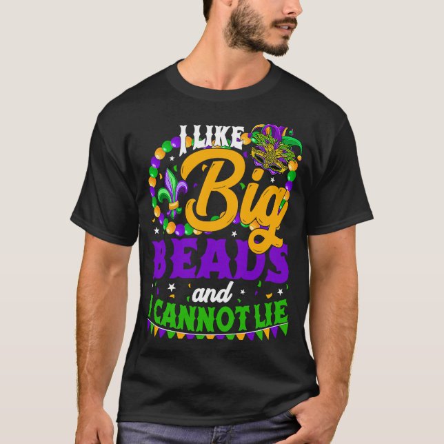 Camiseta I Like Big Beads And I Can Not Lie Festival Mardi  (Frente)
