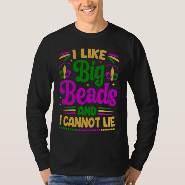 Camiseta I Like Big Beads And I Cannot Lie  Mardi Gras Part (Frente)