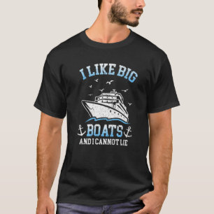 Camiseta I Like Big Boats And I Cannot Lie Cool Cruise Pon