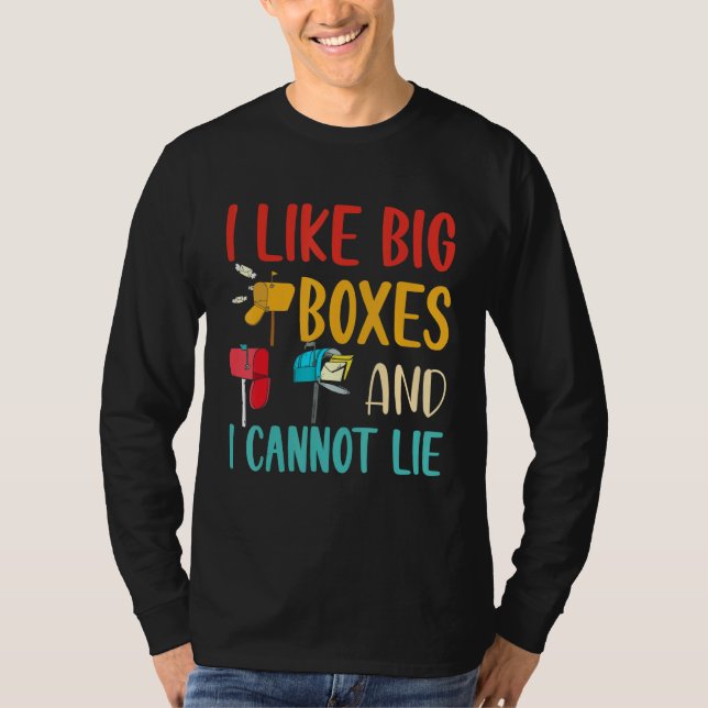 Camiseta I Like Big Boxes And I Cannot Lie  Mailbox Postal  (Frente)