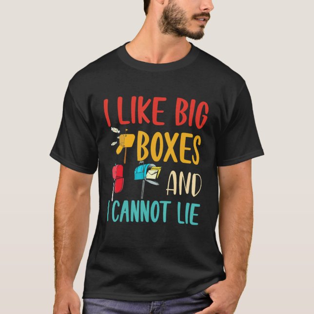 Camiseta I Like Big Boxes And I Cannot Lie  Mailbox Postal  (Frente)