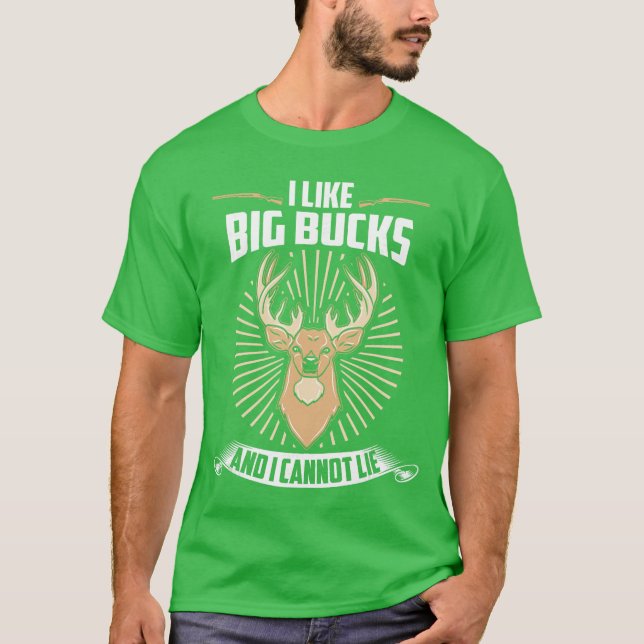 Camiseta I like Big Bucks and i cannot lie Funny Hunting fr (Frente)