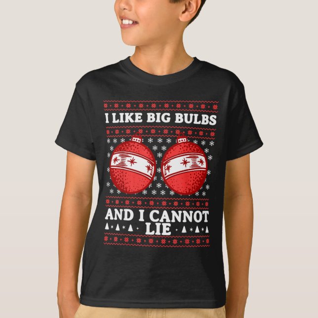 Camiseta I Like Big Bulbs And I Cannot Lie Funny Christmas  (Frente)