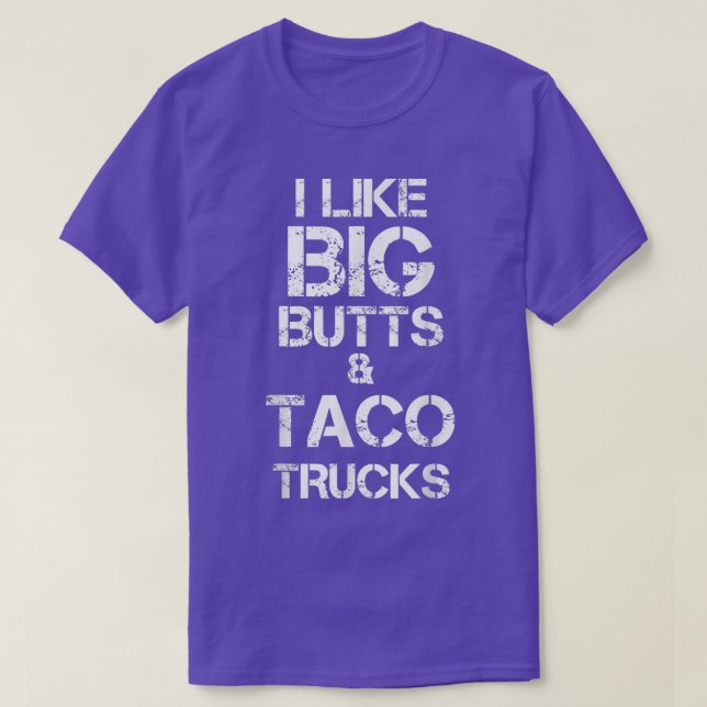 Camiseta I Like Big Butts and Taco Trucks Funny  (Frente do Design)