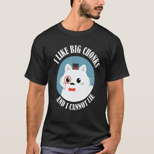 Camiseta I Like Big Chonks And I Cannot Lie  Cat  Cat Owner (Frente)
