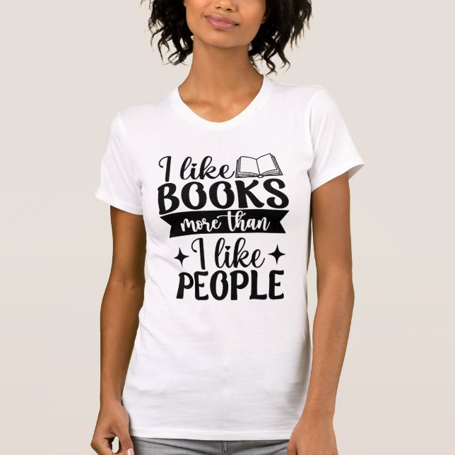 Camiseta I Like Books More Than I Like People Book Lovers (Frente)