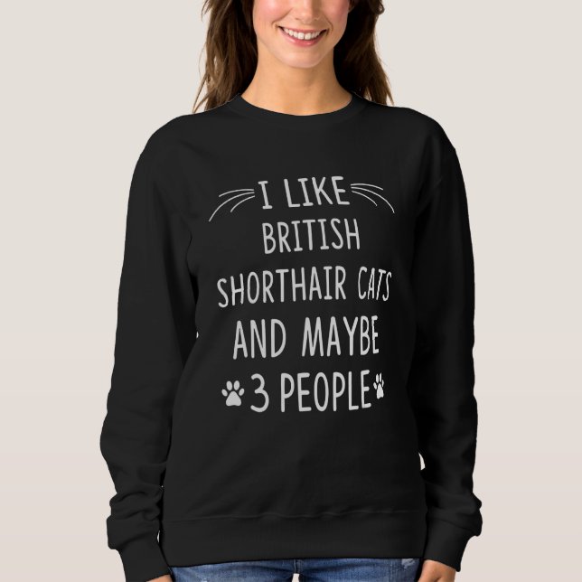 Camiseta I Like British Shorthair Cats And Maybe 3 People (Frente)