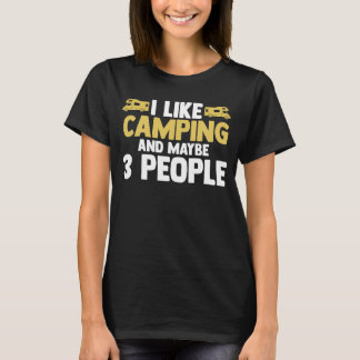 Camiseta I like camping and maybe 3 people camper RV carava