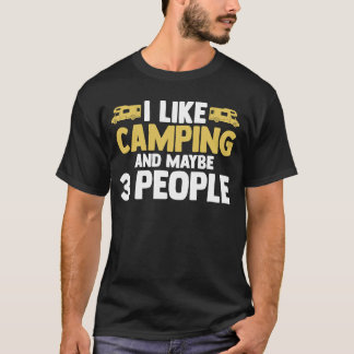 Camiseta I like camping and maybe 3 people camper RV carava