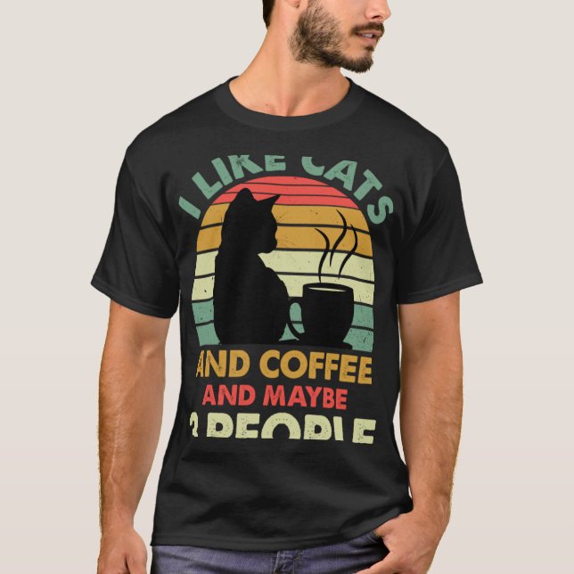 Camiseta I Like Cats And Coffee and Maybe 3 People  Coffee  (Frente)