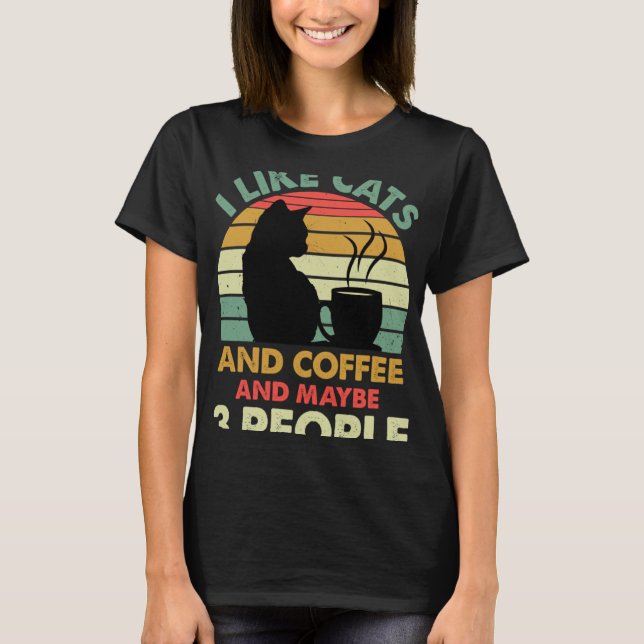 Camiseta I Like Cats And Coffee and Maybe 3 People  Coffee  (Frente)