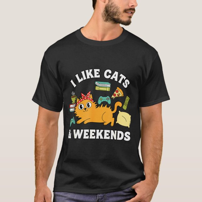 Camiseta I Like Cats And Weekends Lover Funny Cozy Gamer Qu (Frente)