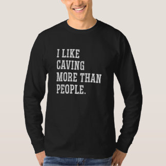 Camiseta I Like Caving More Than People Caver Speleology Ca