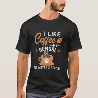 Camiseta I Like Coffee My Bengal And Maybe 3 People