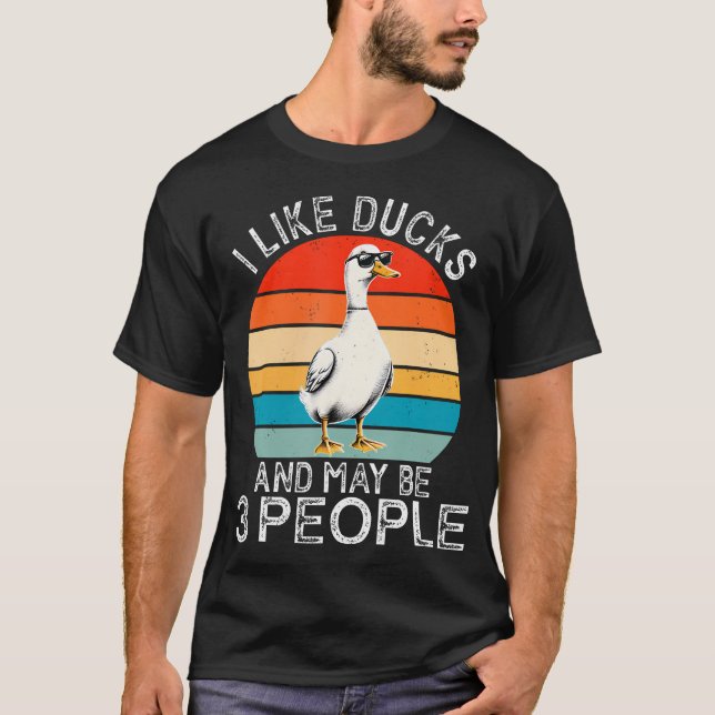 Camiseta I Like Ducks And Maybe 3 People Duck Funny Duck (Frente)