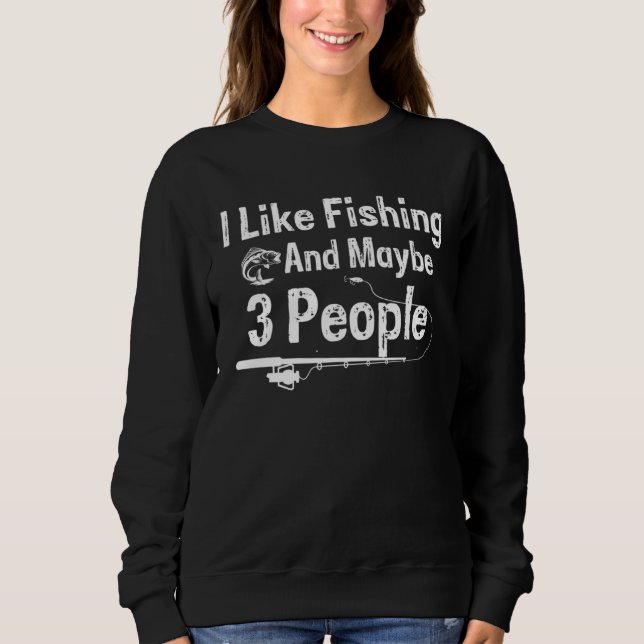 Camiseta I Like Fishing and Maybe 3 People (Frente)