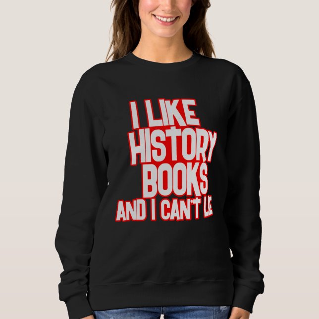 Camiseta I Like History Books And I Can t Lie Tees (Frente)