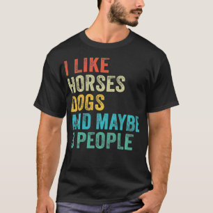 Camiseta I Like Horses Dogs & Maybe 3 People Horse Rider Do