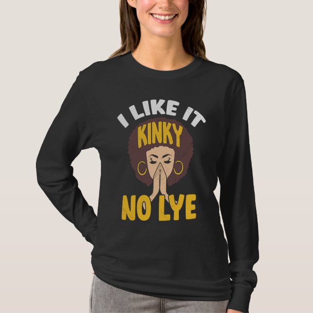 Camiseta I Like It Kinky No Lye Afro Melanin Black Pride Af (Frente)