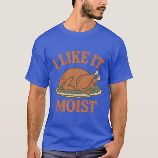 Camiseta I Like it Moist (Frente)