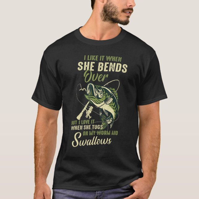 Camiseta I like it when she bends over but I love it (Frente)