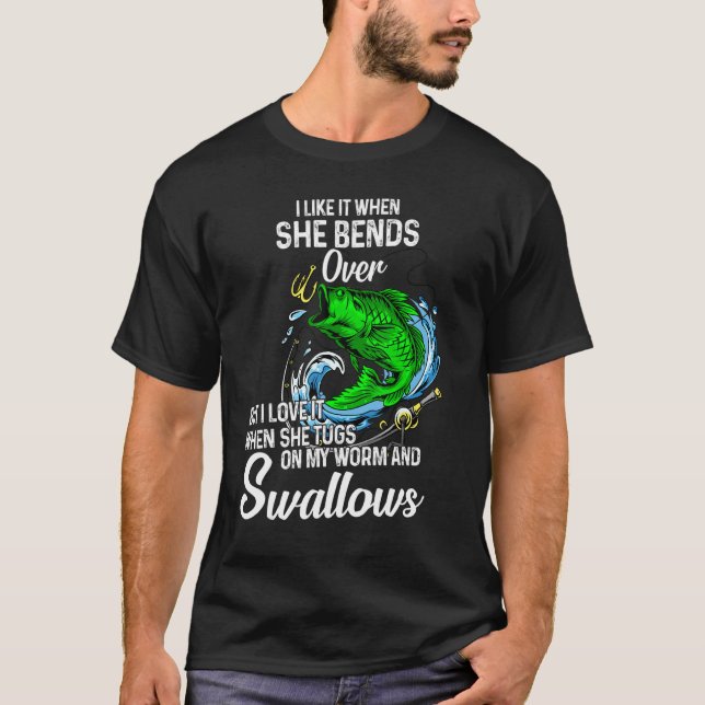 Camiseta I Like It When She Bends Over Fishing for Men (Frente)