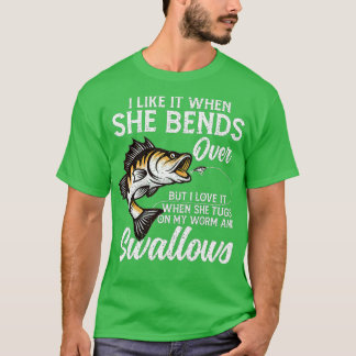 Camiseta I Like It When She Bends Over Fishing Gifts Father