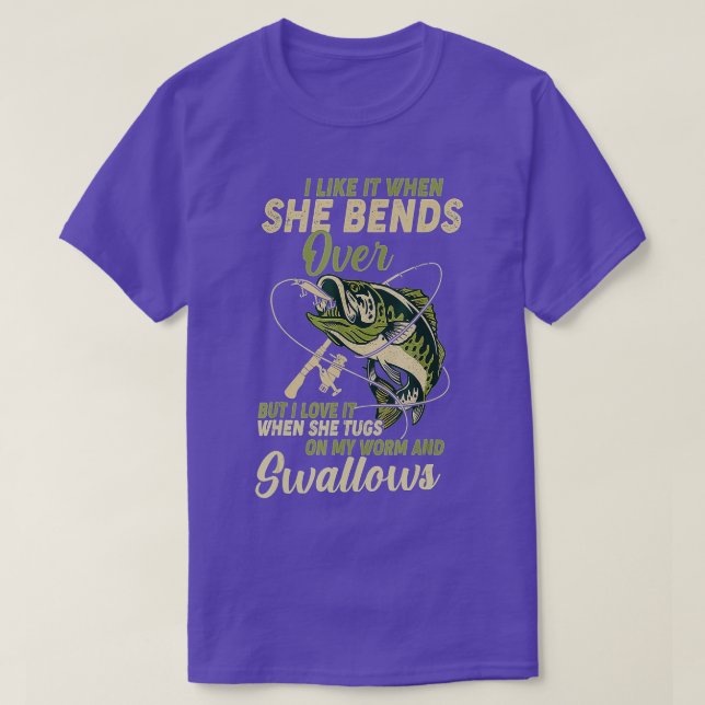 Camiseta I Like It When She Bends Over Fishing Gifts Men Fa (Frente do Design)