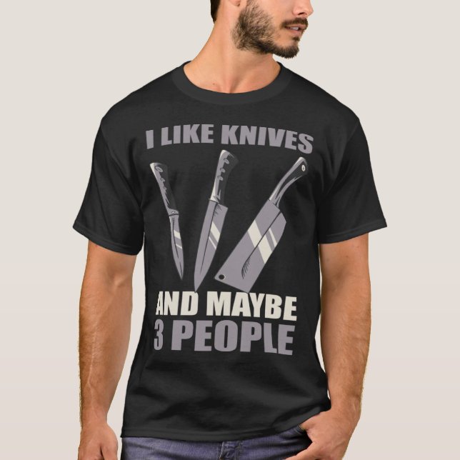 Camiseta I Like Knives And Maybe 3 People (Frente)