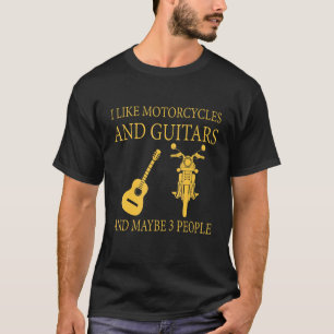 Camiseta I Like Motorcycles And Guitars And Maybe 3 People