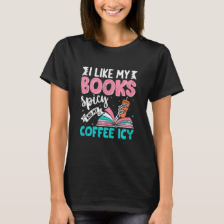Camiseta I Like My Books Spicy Coffee ICY