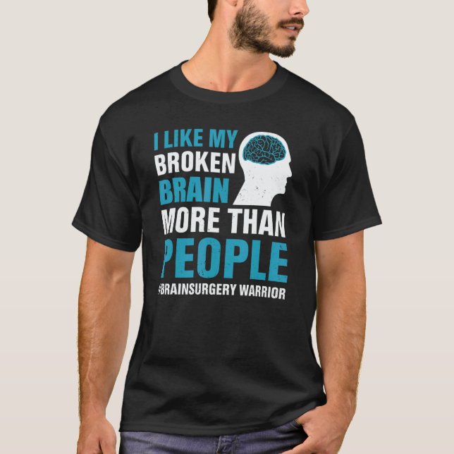 Camiseta I Like My Broken Brain  Brain Surgery Warrior Surv (Frente)